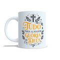 Caneca Personalizada - TUDO PARA A MAIOR GLÓRIA DE DEUS